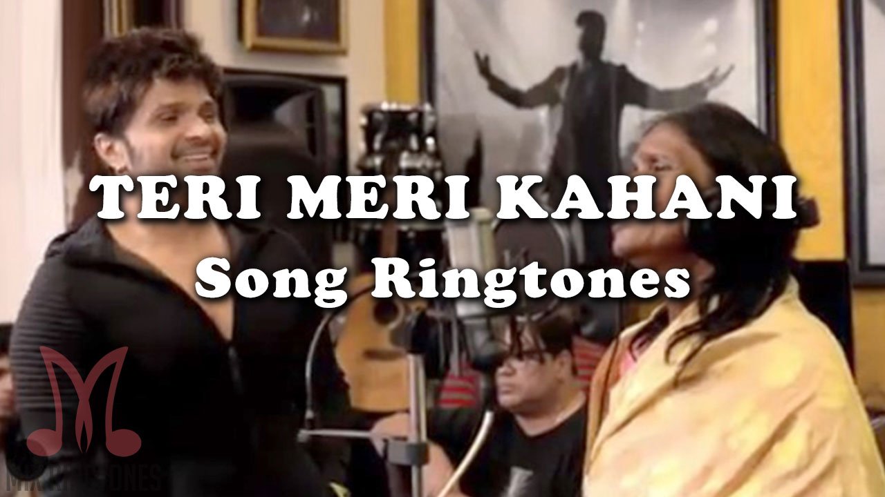Teri Meri Kahani Song Ringtone By Himesh Reshammiya Mp3 Ringtones