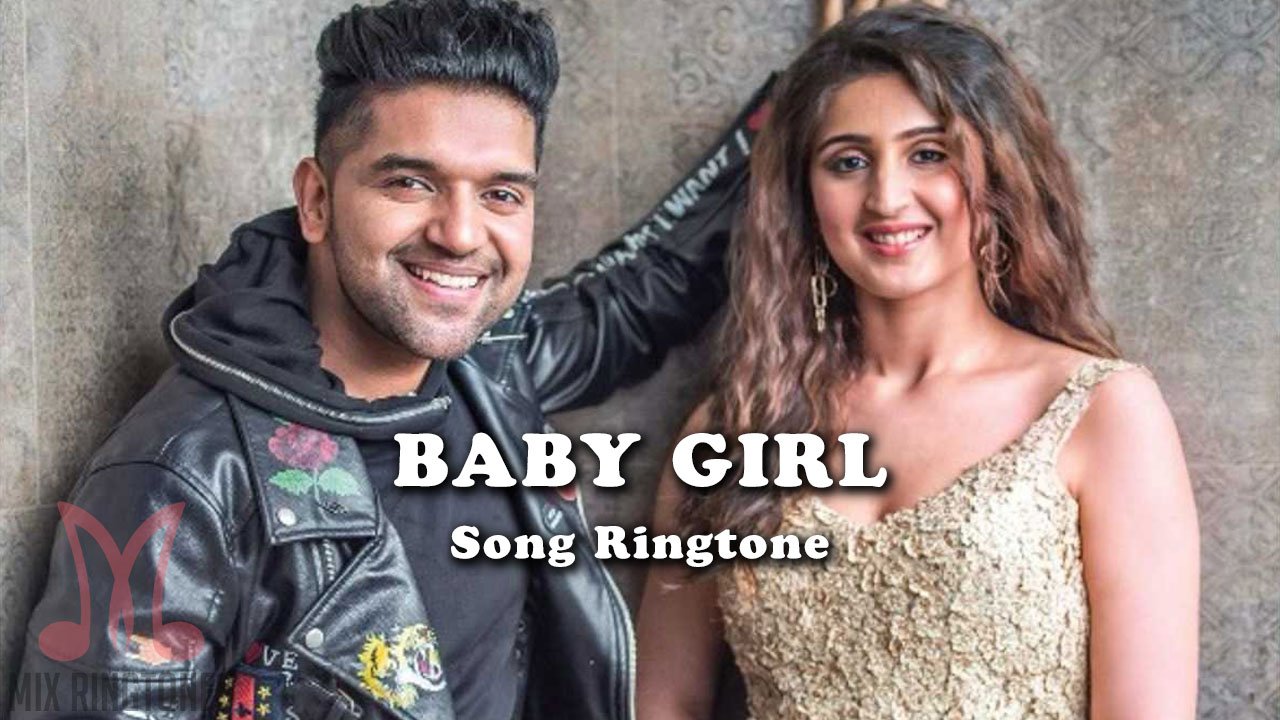 Baby Girl Song Ringtone Download Guru Randhawa and Dhvani Bhanushali